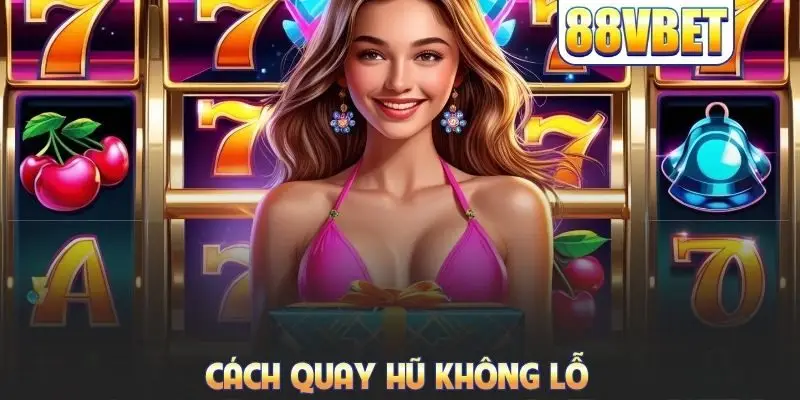 Cách quay hũ không lỗ