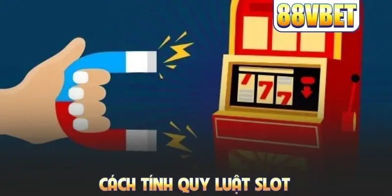 Cách tính quy luật slot