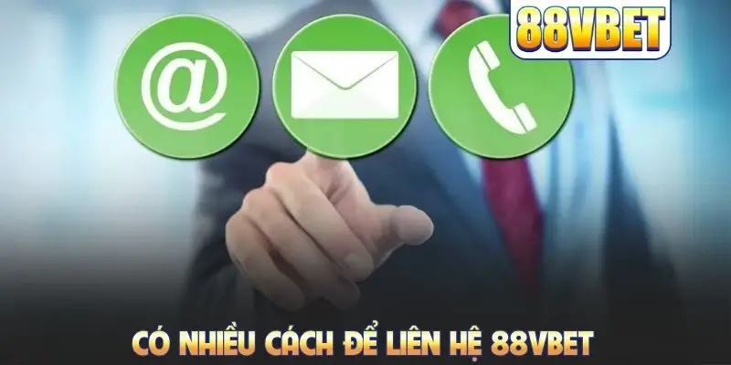Có nhiều cách để liên hệ 88VBET