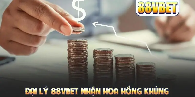 Đại lý 88VBET nhận hoa hồng khủng