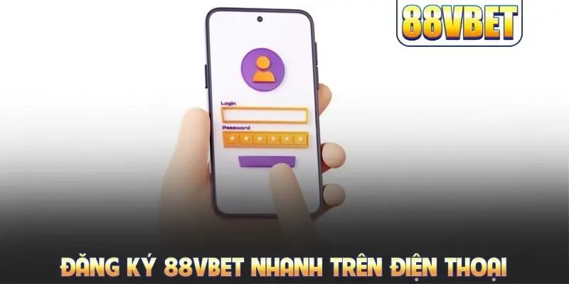 Đăng Ký 88VBET nhanh trên điện thoại thông minh