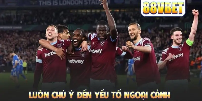 Luôn chú ý đến yếu tố ngoại cảnh