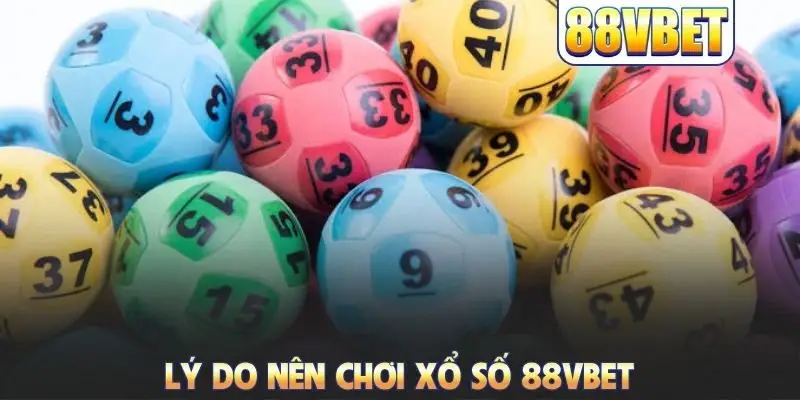 Lý do nên chơi xổ số 88VBET
