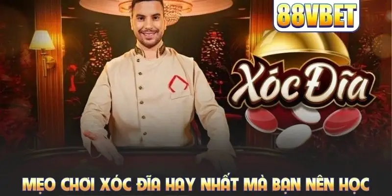 Mẹo chơi Xóc Đĩa hay nhất mà bạn nên học