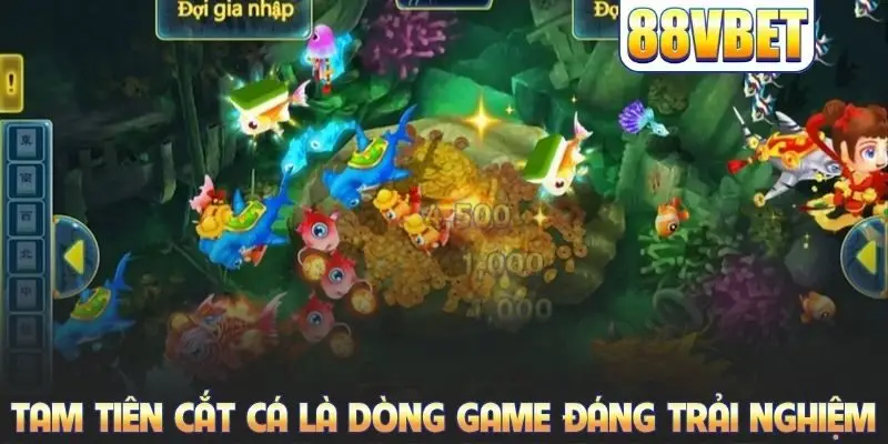 Tam Tiên cắt cá là dòng game đáng trải nghiệm
