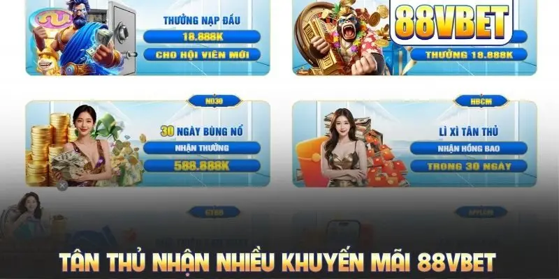 Tân thủ nhận nhiều khuyến mãi 88VBET