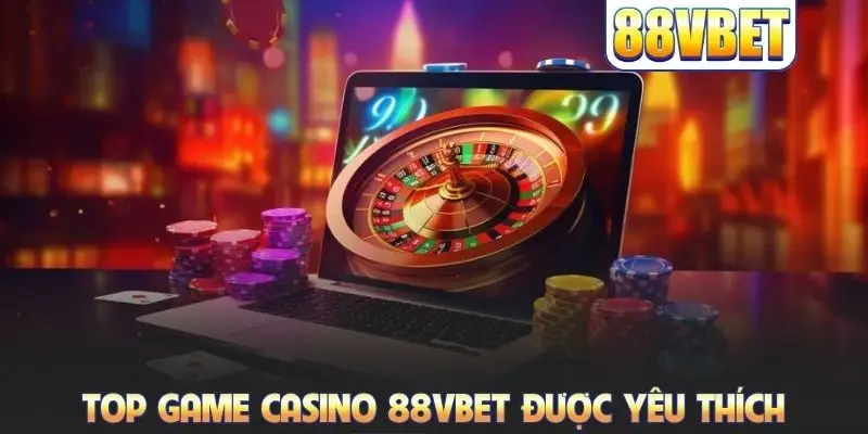 Top game casino 88VBET được yêu thích
